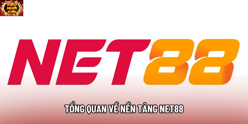 Tổng quan về nền tảng Net88 Tổng quan về nền tảng Net88