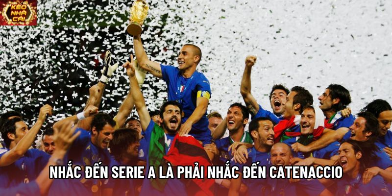 Nhắc đến Serie A là phải nhắc đến Catenaccio